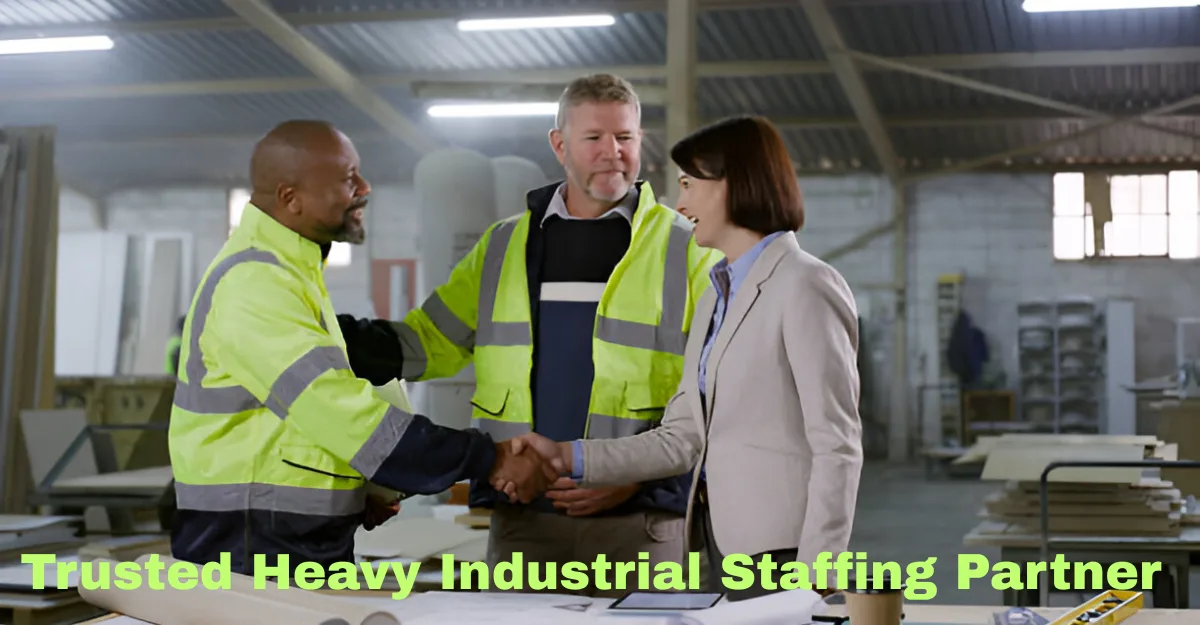 Trusted Heavy Industrial Staffing Partner